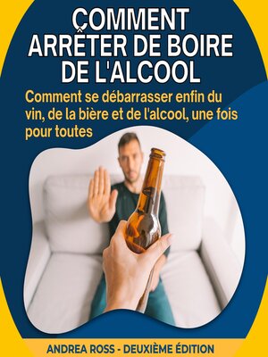 cover image of Comment arrêter de boire de l'alcool